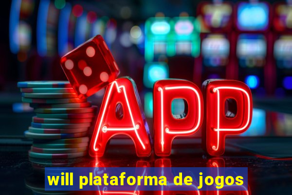 will plataforma de jogos